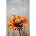 The Banished and the Dead