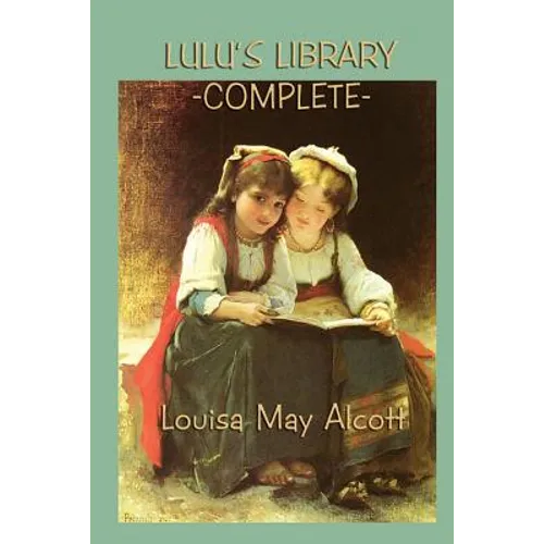 Lulu's Library -Complete-: The Complete Collection of Classic Stories for Young Readers