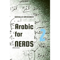Arabic for Nerds 2: A Grammar Compendium - 450 Questions about Arabic Grammar