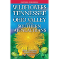 Wildflowers of Tennessee: The Ohio Valley and the Southern Appalachians