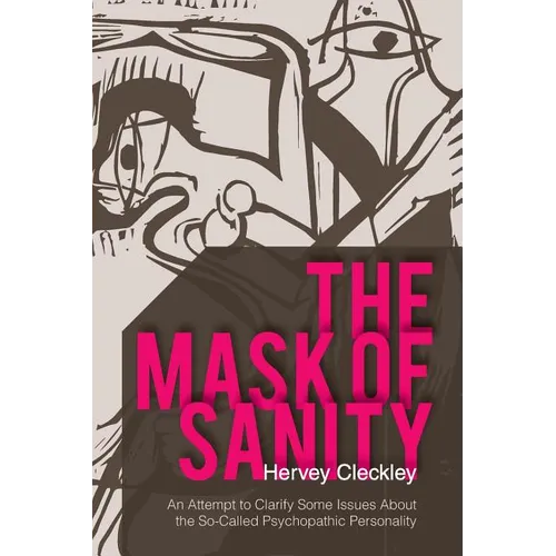 The Mask of Sanity: An Attempt to Clarify Some Issues about the So-Called Psychopathic Personality