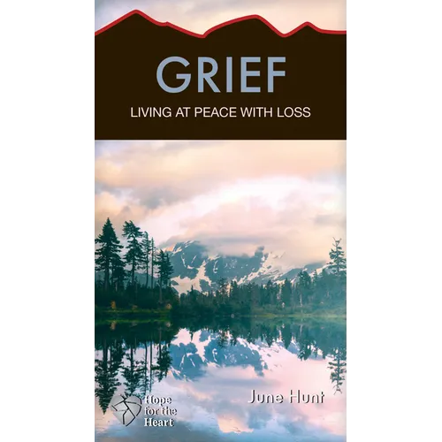 Grief: Living at Peace with Loss