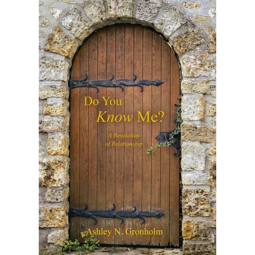Do You Know Me?: A Revelation of Relationship