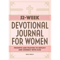 52-Week Devotional Journal for Women: Prompts and Prayers to Reflect and Connect with God