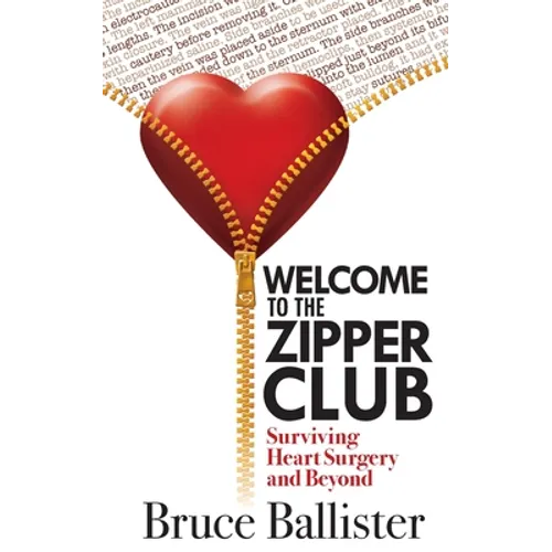 Welcome to the Zipper Club: Surviving Heart Surgery and Beyond