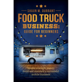 Food Truck Business Guide for Beginners