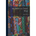 Morocco That Was