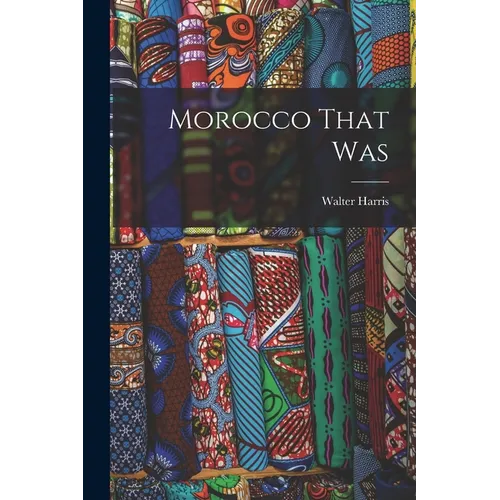 Morocco That Was