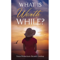 What is Worth While?