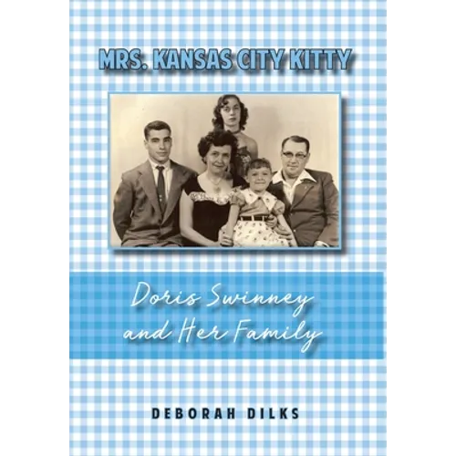 Mrs. Kansas City Kitty: Doris Swinney and Her Family
