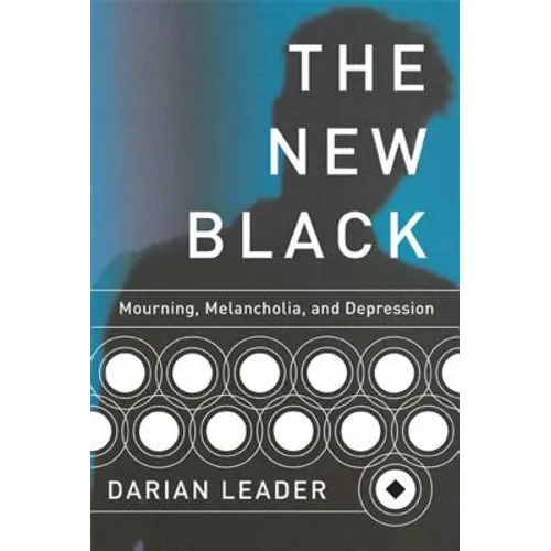 The New Black: Mourning, Melancholia, and Depression