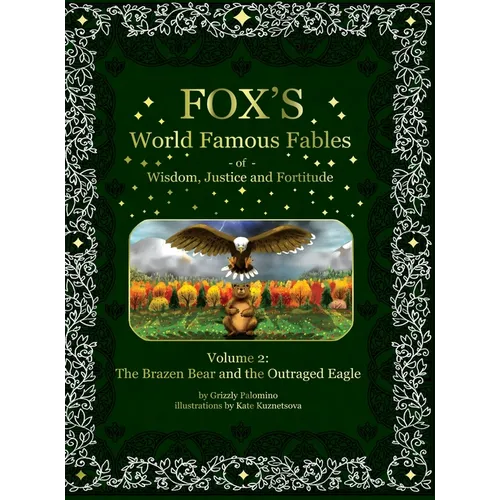 Fox's World Famous Fables Volume 2: The Brazen Bear and the Outraged Eagle