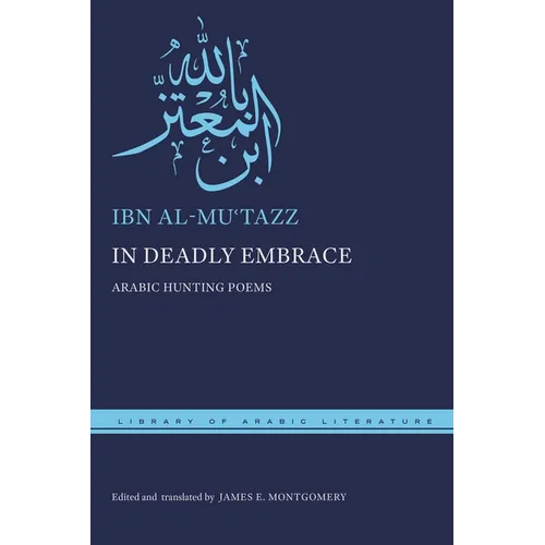 In Deadly Embrace: Arabic Hunting Poems