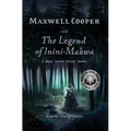 Maxwell Cooper and the Legend of Inini-Makwa