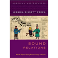 Sound Relations: Native Ways of Doing Music History in Alaska