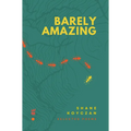 Barely Amazing: Selected Poems