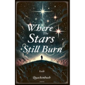 Where the Stars Still Burn