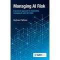 Managing AI Risk: A practical approach to responsibly managing AI with ISO 42001