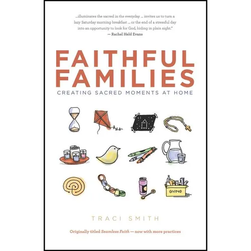 Faithful Families: Creating Sacred Moments at Home