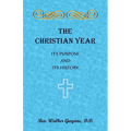 The Christian Year: Its Purpose and Its History