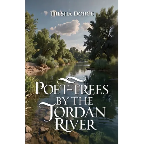 Poet-Trees By The Jordan River