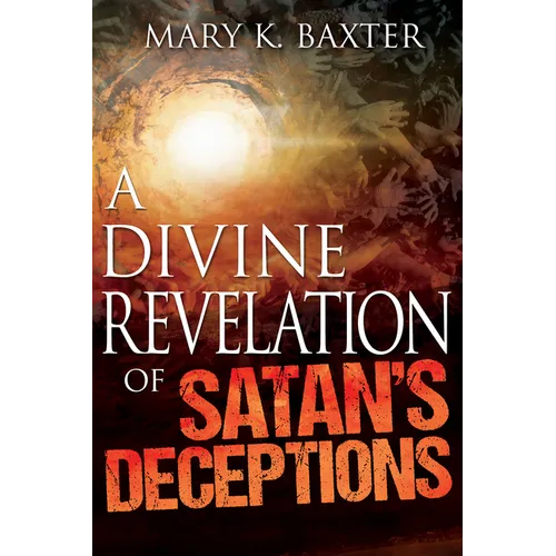 A Divine Revelation of Satan's Deceptions