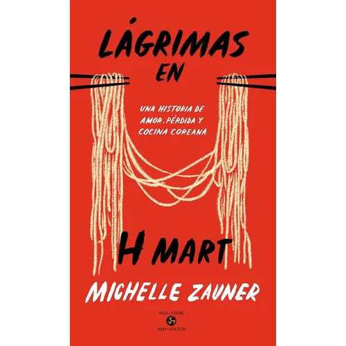 Lágrimas En H Mart: Una Historia de Amor, Pérdida Y Cocina Coreana