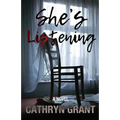 She's Listening (A Psychological Thriller)