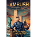 Ambush: Mayhem and Murder in the Financial Markets