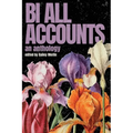 Bi All Accounts: An Anthology of Bi+ Voices, Volume 1