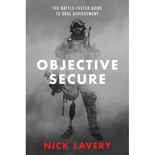 Objective Secure: The Battle-Tested Guide to Goal Achievement