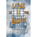 Love in the Light: A Musical Novel