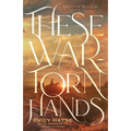 These War-Torn Hands