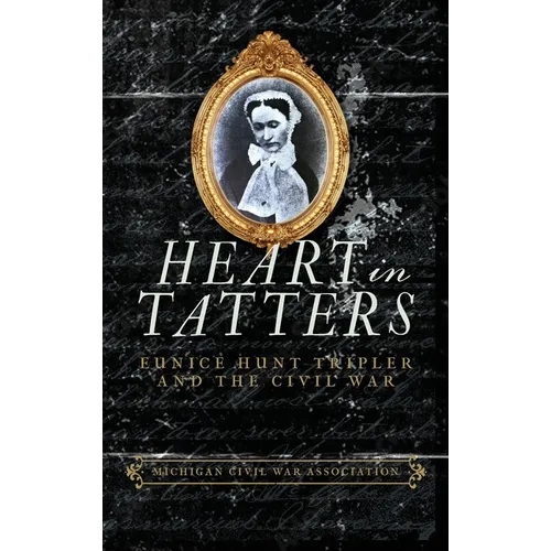Heart in Tatters: Eunice Hunt Tripler and the Civil War