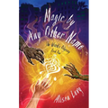 Magic by Any Other Name