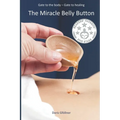 The Miracle Belly Button: Gate to the body - gate to healing