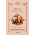 The Little Girl's Treasury of Precious Things