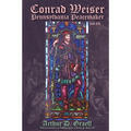 Conrad Weiser: Pennsylvania Peacemaker
