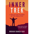 Inner Trek: A Reluctant Pilgrim in the Himalayas