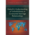 Malachi's Understanding of Unfaithfulness in Covenantal Marriage Relationships