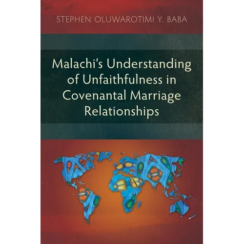 Malachi's Understanding of Unfaithfulness in Covenantal Marriage Relationships