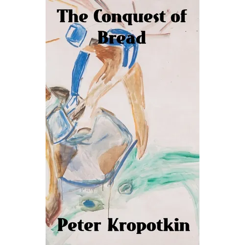 The Conquest of Bread