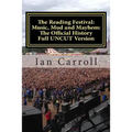 The Reading Festival: Music, Mud and Mayhem: The Official History: The Complete Version UNCUT