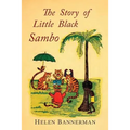 The Story of Little Black Sambo: Color Facsimile of First American Illustrated Edition