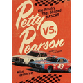 Petty vs. Pearson: The Rivalry That Shaped NASCAR