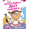How Not to Make a Jelly Sandwich