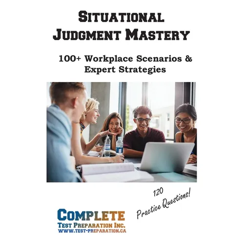 Situational Judgment Mastery: Practice Scenarios and Detailed Answer Explanations for Professional Assessments