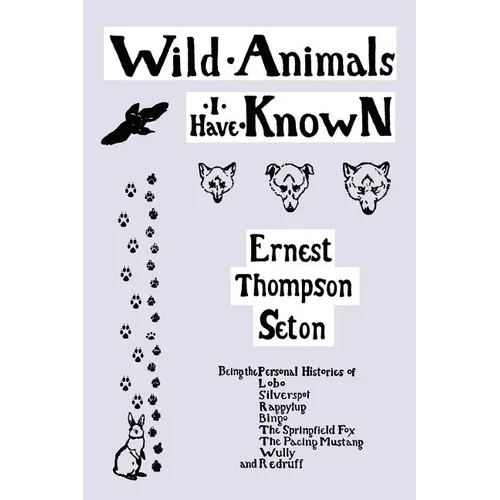 Wild Animals I Have Known (Yesterday's Classics)