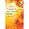 Care for the Dying: A Practical and Pastoral Guide