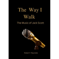 The Way I Walk: The Music of Jack Scott